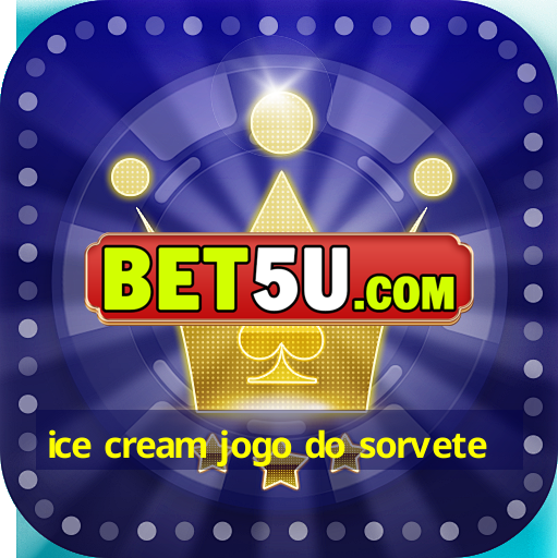 ice cream jogo do sorvete